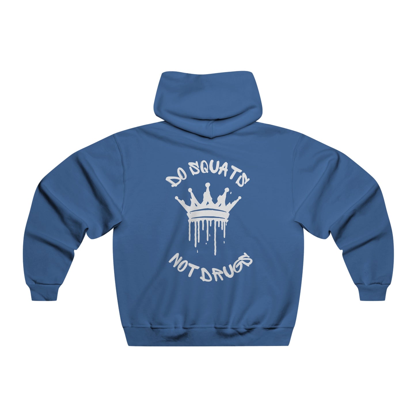 Do Squats Not Drugs Leg Day Hoodie